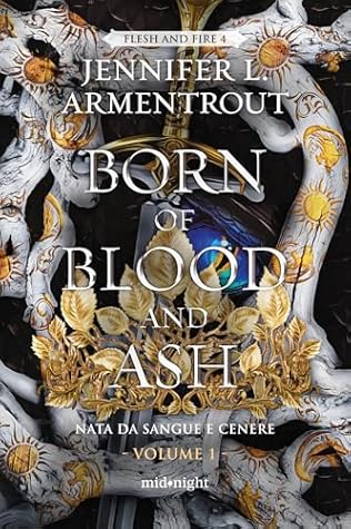 Born of Blood and Ash. Nata da sangue e cenere Vol.1 (Flesh and Fire #4, part 1)