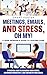 Meetings, Emails, and Stres...