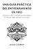 UNA GUÍA PRÁCTICA DEL ENTRE...