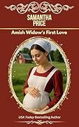 Amish Widow's First Love: Inspirational Amish romance