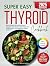 Super Easy Thyroid Cookbook by Emily Madison