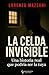 La celda invisible: Una historia real que podría ser la tuya (Spanish Edition)