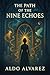 The Path of the Nine Echoes