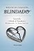 Mujer de Corazón Blindado: ...
