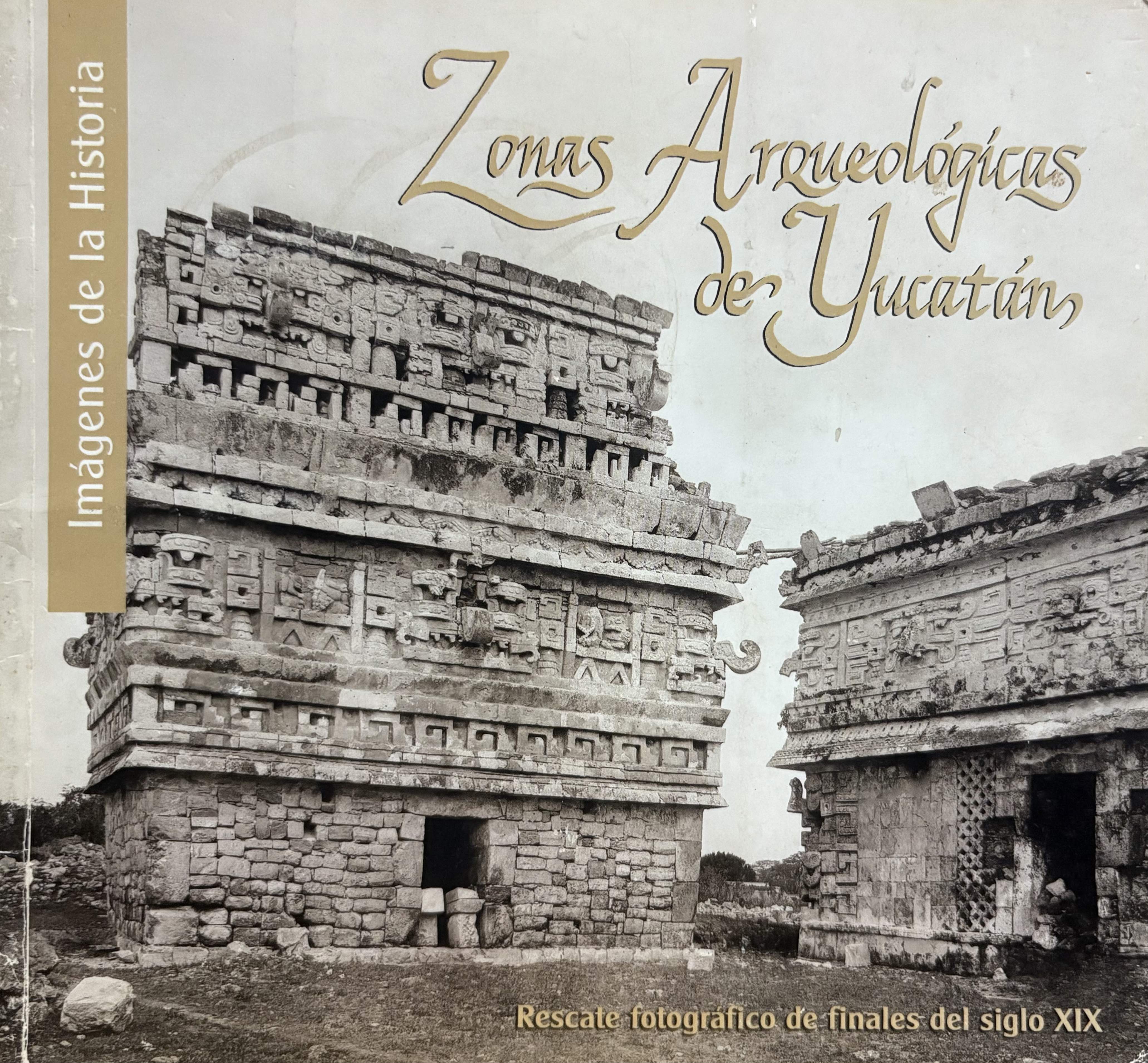 Zonas arqueológicas de Yucatán. Imágenes de la historia (Paperback)