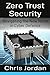 Zero Trust Security: Navigating the New Norm in Cyber Defence