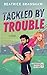 Tackled by Trouble (Scottish Rugby Rebels #1)