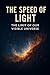 THE SPEED OF LIGHT: THE LIM...