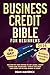 Business Credit Bible for Beginners by Dean Maverick