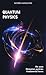 Quantum Physics: the atom, elementary particles, fundamental forces (pocket physics)