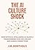 THE AI CULTURE SCHOCK: HOW ...