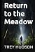 Return to the Meadow by Trey Hudson