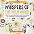 WHISPERS OF THE WILD WOOD: ...