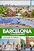 Barcelona Travel Guide 2025 by Jeanette R. Wilson