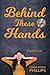 Behind These Hands: a novel in verse