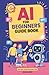 AI for Beginners Guide Book...
