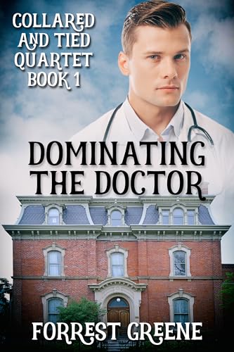 Dominating the Doctor (Collared and Tied Quartet Book 1)