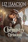 The Chemistry of Christmas by Liz Isaacson