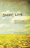 Darby, Love...