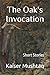 The Oak's Invocation by Kaiser Mushtaq