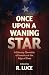 Once Upon A Waning Star: A ...