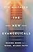 The New Evangelicals by Tim Whitaker