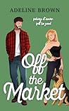 Off The Market: A Swoon-Worthy, Fake-Dating Romance (The Blake Brothers Book 2)