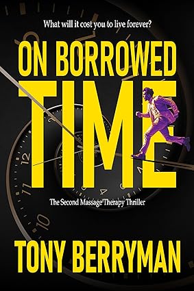 On Borrowed Time: The second massage therapy thriller (Massage Therapy Thrillers Book 2)