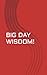 Big Day Wisdom by Eric Bam