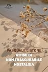 Attimi di non trascurabile nostalgia by Pasquale Listone