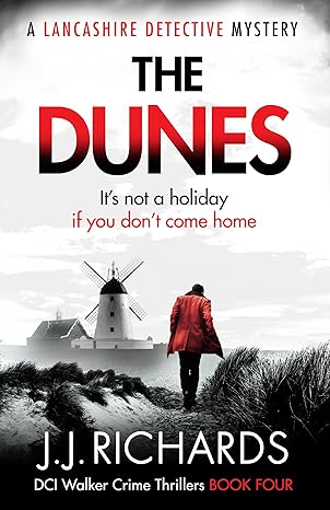 The Dunes: A Lancashire Detective Mystery (DCI Walker Crime Thrillers Book 4)