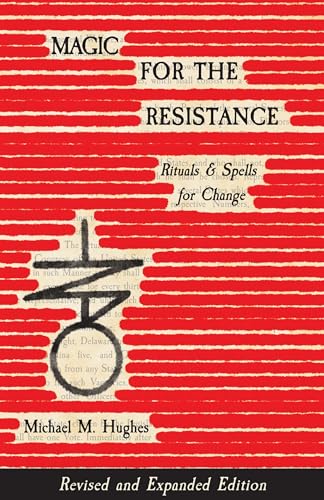 Magic for the Resistance: Rituals & Spells for Change (Revised & Expanded Edition)