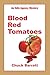 Blood Red Tomatoes: An Odle...