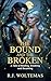 The Bound and the Broken: A...