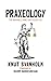 Praxeology: The Invisible H...