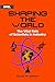 Shaping the World: The Vita...