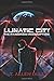 Lunatic City: The Pandrom R...