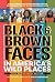 Black & Brown Faces in Amer...