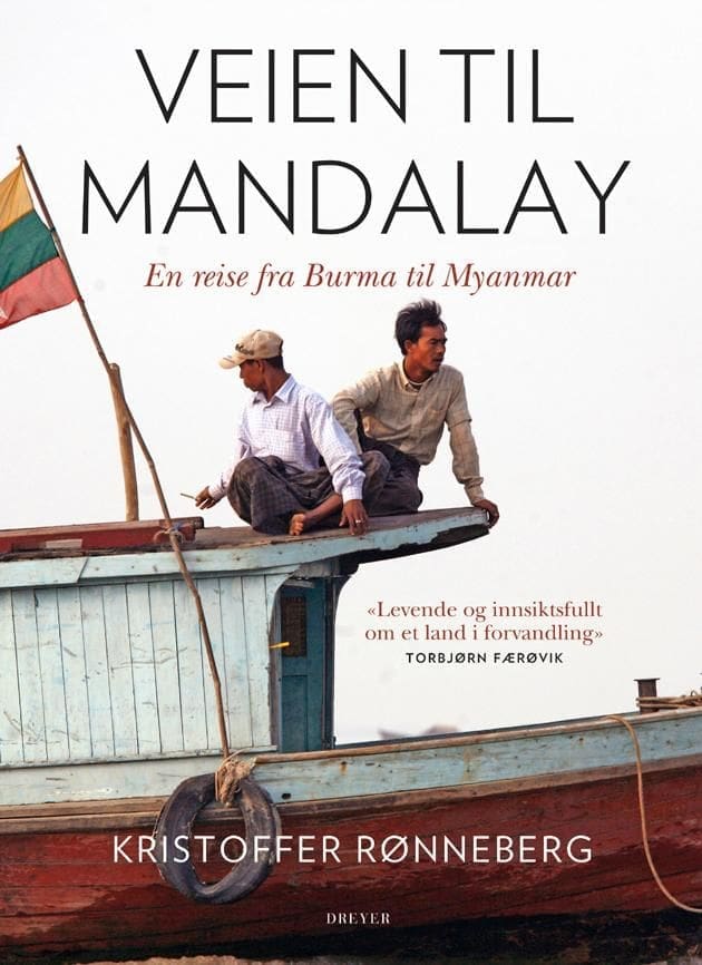 Veien til Mandalay: en reise fra Burma til Myanmar