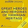 Great Heroes and Heroines of Hawaiian Heritage