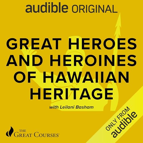 Great Heroes and Heroines of Hawaiian Heritage