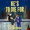 He's to Die For: ...