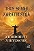 Thus Spake Zarathustra: A Book for All and None: Rebirth Special Edition | The Original 1892 Text | Annotated