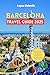 Barcelona Travel Guide 2025...