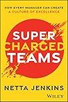Supercharged Teams: How Every Manager Can Create a Culture of Excellence