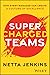 Supercharged Teams by Netta  Jenkins