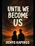 Until we become us