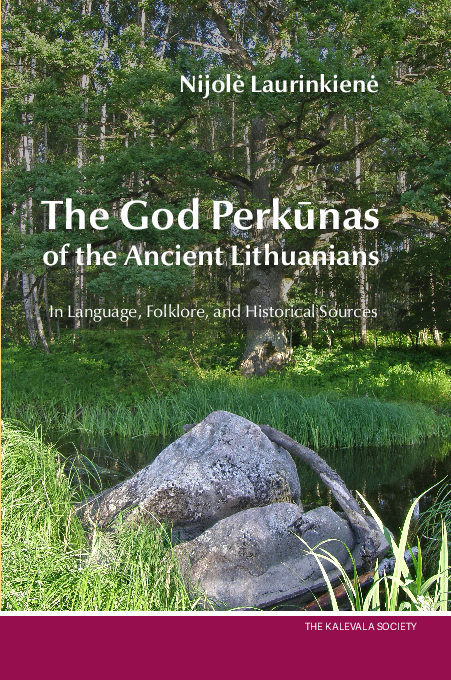 The God Perkūnas of the Ancient Lithuanians in Language, Folklore, and Historical Sources