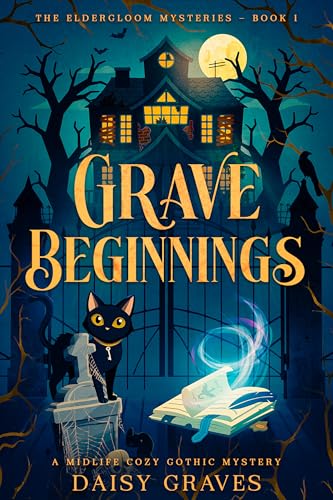 Grave Beginnings (The Eldergloom Mysteries, #1)