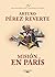 Misión en París (Las aventuras del capitán Alatriste, #8)